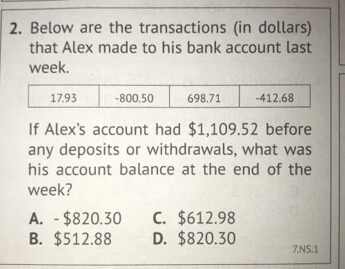 Below are the transactions (in dollars) that alex made to his bank account last week. [17.93][