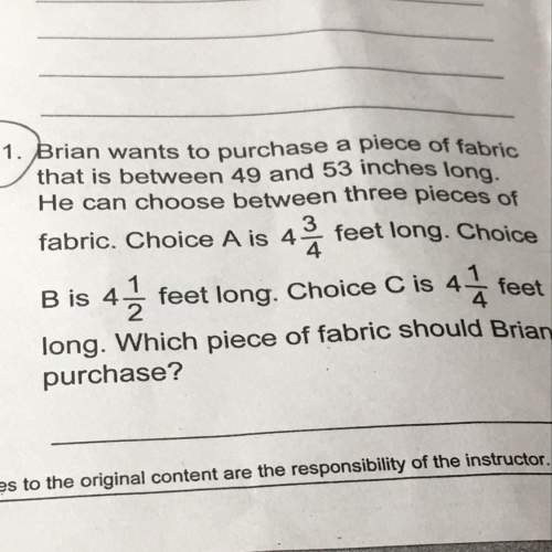 21. brian wants to purchase a piece of fabric that is between 49 and 53 inches long.