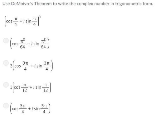 Use demoivre's theorem to write the complex number in trigonometric form.
