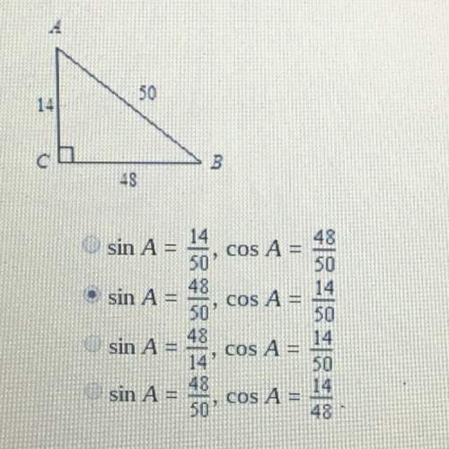 Ithink its a or b. write the ratios for sin a and cos a. the triangle is not drawn to scale. !