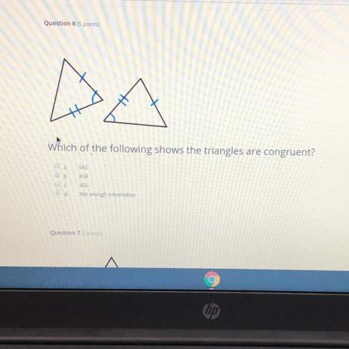 Which of the following shows the triangles are congruent?  sas asa sss not e