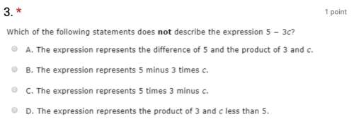 Which of the following statments do not describe the exspression 5 - 3c?