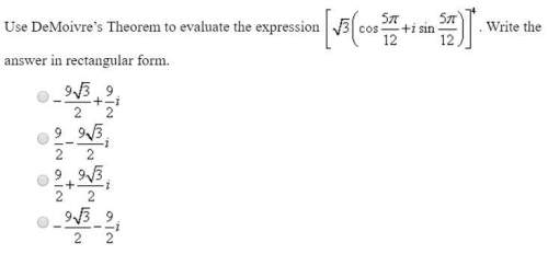 Use demoivre's theorem to evaluate the expression  [√3( cos 5pi/12 + i sin 5pi/12)]^4 ?