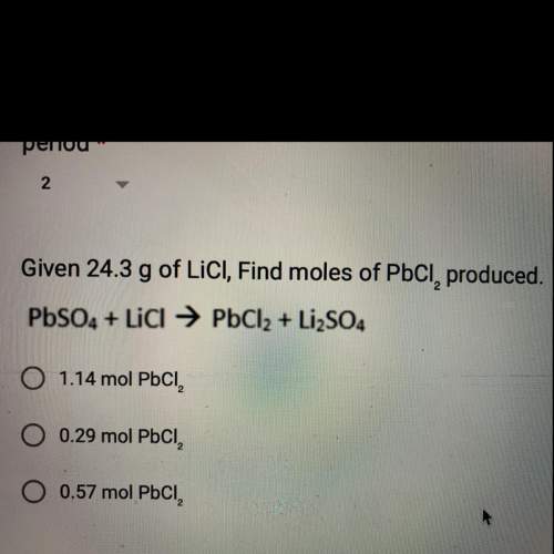 Given 24.3 g of lici, find moles of pbci, produced. pbso4 + licl → pbcl2 + li2so4&lt;