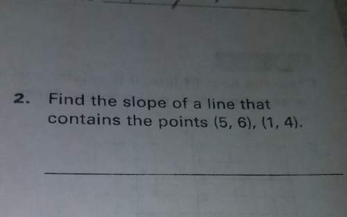 Find the slope of a line that contains the points (5, 6), (1,4).