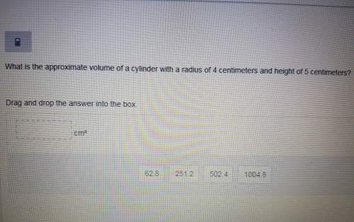 What is the approximate volume of a cylinder with a radius of 4 cm and a height of 5 cm drag and dro