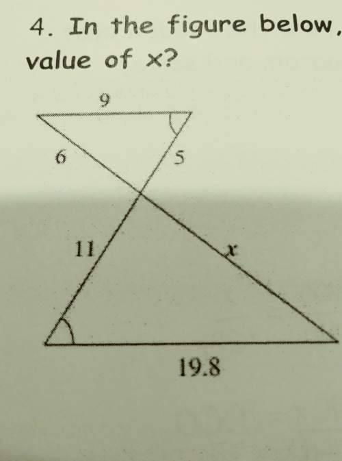 In the figure below, the two triangles are similar. what is the value of x