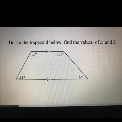 In the trapezoid below, find the values of a and b