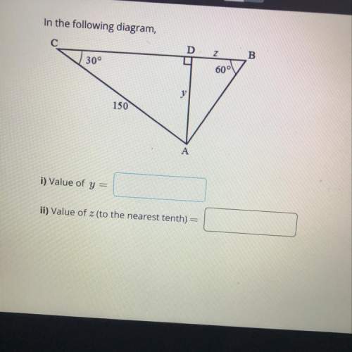 Urgent 15 points in the following diagram  what is the value of y and the value of z?