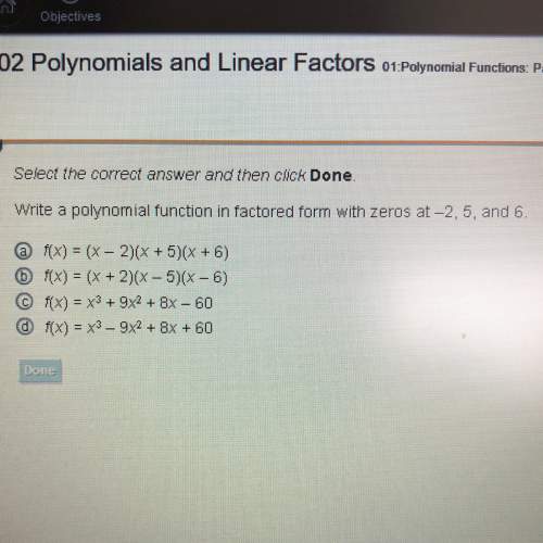 Write a polynomial function in factored form w zeros at -2,5,6