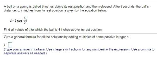 Q6 q2.) a ball on a spring is pulled 8 inches above its rest position and then released. after t se