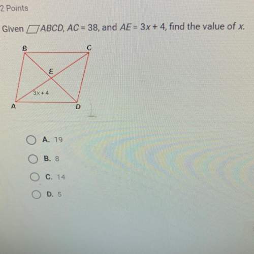 Given abcd, ac=38, and ae=3x+4, find the value of x