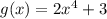 g(x)=2x^4+3