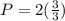 P =2 ( \frac{3}{3})