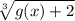\sqrt[3]{g(x)+2}