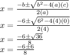 x = \frac {-b \pm \sqrt {b ^ 2-4 (a) (c)}} {2 (a)}\\x = \frac {-6 \pm \sqrt {6 ^ 2-4 (4) (0)}} {2 (4)}\\x = \frac {-6 \pm \sqrt {36}} {8}\\x = \frac {-6 \pm6} {8}