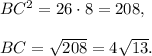 BC^2=26\cdot 8=208,\\ \\BC=\sqrt{208}=4\sqrt{13}.
