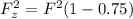 F_z^2 = F^2(1 - 0.75)