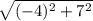 \sqrt{(-4)^2+7^2}