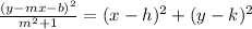 \frac{(y - mx - b)^2}{m^2 +1}=(x - h)^2 + (y - k)^2