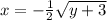 x=- \frac{1}{2}  \sqrt{y+ 3}