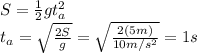 S=\frac{1}{2}gt_a^2\\t_a = \sqrt{\frac{2S}{g}}=\sqrt{\frac{2(5 m)}{10 m/s^2}}=1 s