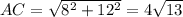 AC=\sqrt{8^2+12^2}=4\sqrt{13}