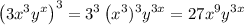 \left(3x^3y^x\right)^3 = 3^3\left(x^3)^3y^{3x} = 27x^9y^{3x}