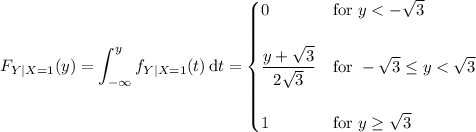 F_{Y\mid X=1}(y)=\displaystyle\int_{-\infty}^yf_{Y\mid X=1}(t)\,\mathrm dt=\begin{cases}0&\text{for }y