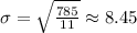 \sigma=\sqrt{\frac{785}{11}} \approx 8.45