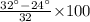 \frac{32^{{\circ}}-24^{{\circ}}}{32}{\times}100