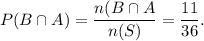 P(B\cap A)=\dfrac{n(B\cap A}{n(S)}=\dfrac{11}{36}.