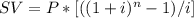 SV=P*[((1+i)^n -1)/i]
