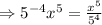 \Rightarrow 5^{-4}x^{5}=\frac{x^5}{5^4}