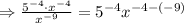 \Rightarrow \frac{5^{-4}\cdot x^{-4}}{x^{-9}}=5^{-4}x^{-4-(-9)}