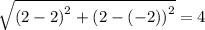 \sqrt{\left(2-2\right)^2+\left(2-\left(-2\right)\right)^2}=4