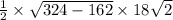 \frac{1}{2} \times \sqrt{324-162}\times 18\sqrt{2}