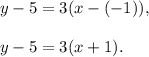 y-5=3(x-(-1)),\\ \\y-5=3(x+1).