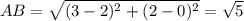 AB=\sqrt{(3-2)^2+(2-0)^2}=\sqrt5