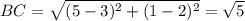 BC=\sqrt{(5-3)^2+(1-2)^2}=\sqrt5