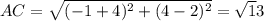 AC=\sqrt{(-1+4)^2+(4-2)^2}=\sqrt13