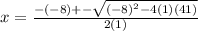 x=\frac{-(-8)+-\sqrt{(-8)^2-4(1)(41)}}{2(1)}