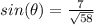 sin(\theta)=\frac{7}{\sqrt{58} }