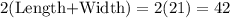 2(\text{Length+Width})=2(21)=42