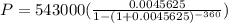 P = 543 000(\frac{0.004 5625}{1-(1+0.004 5625)^{-360}})