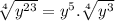 \sqrt[4]{y^{23} } = y^5.\sqrt[4]{y^3}