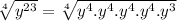 \sqrt[4]{y^{23} } = \sqrt[4]{y^4 . y^4 . y^4.y^4.y^3}