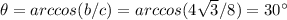 \theta=arccos(b/c)=arccos(4\sqrt{3}/8)=30\°