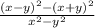 \frac{(x-y)^2 -(x+y)^2}{x^2-y^2}