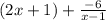 (2x+1)+\frac{-6}{x-1}